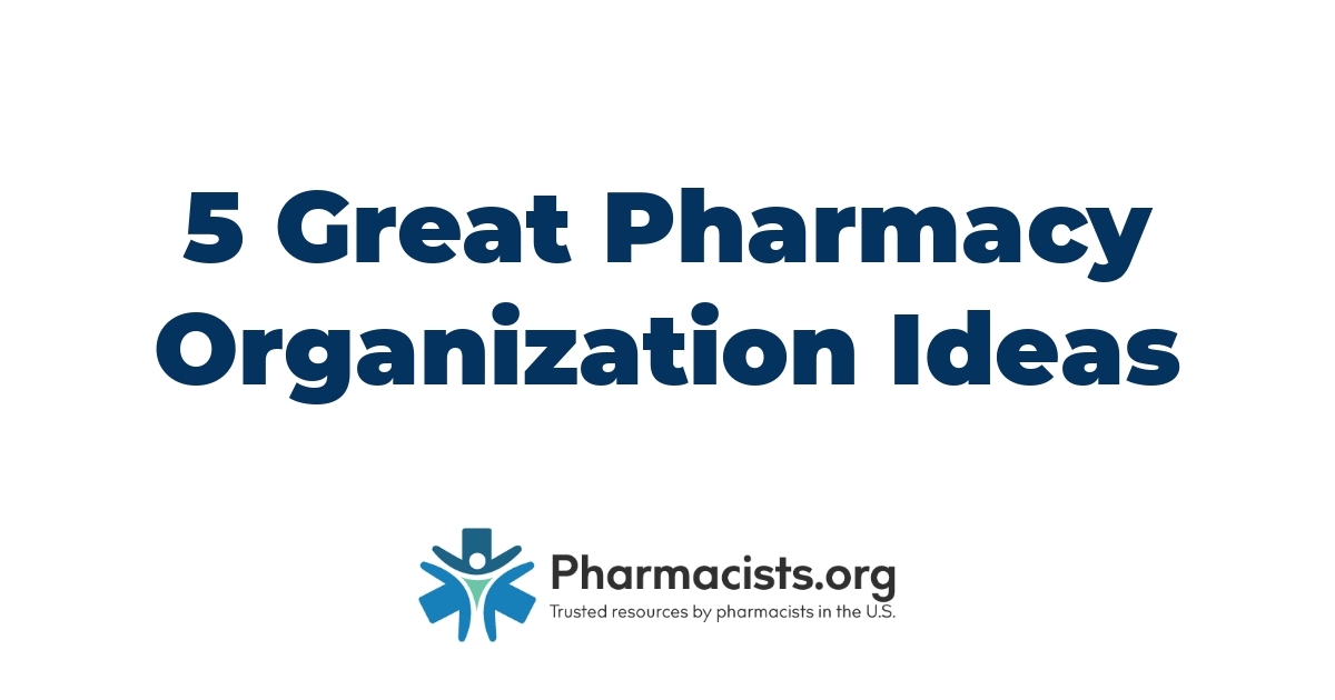 5 great pharmacy organization ideas